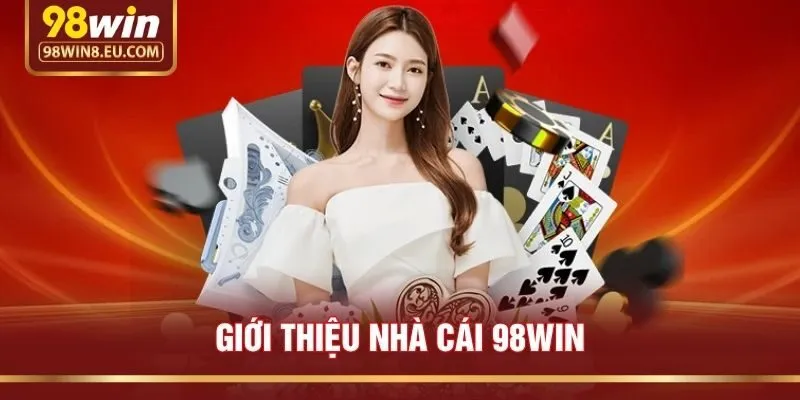 Giới Thiệu Nhà Cái 98Win