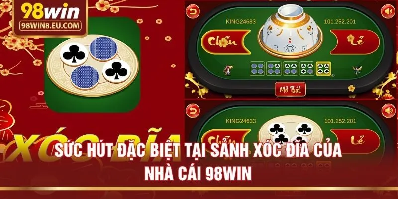 Sức Hút Đặc Biệt Tại Sảnh Xóc Đĩa Của Nhà Cái 98win